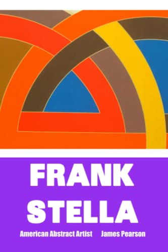 Frank Stella: American Abstract Artist: Large Print Edition (Painters) von Crescent Moon Publishing